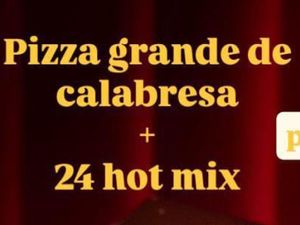 PIZZA DE CALABRESA + 24 HOT MIX