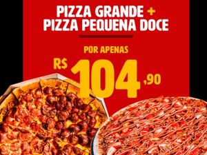 COMBO PIZZA GRANDE + PIZZA PEQUENA DOCE