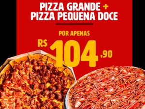 COMBO PIZZA GRANDE + PIZZA PEQUENA DOCE